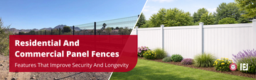 Residential And Commercial Panel Fences: Features That Improve Security And Longevity