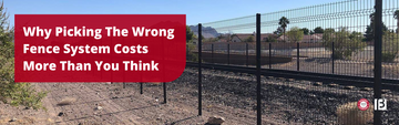 Why Picking The Wrong Fence System Costs More Than You Think