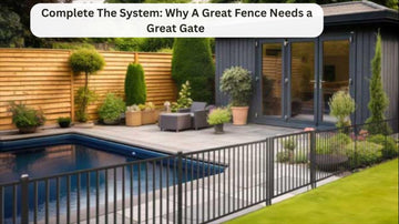 Complete The System: Why A Great Fence Needs a Great Gate