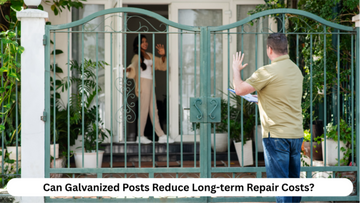 Can galvanized posts reduce long-term repair costs?